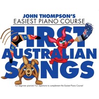John Thompson's Easiest Piano Course - First Australian Songs